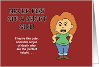 Humorous Adult Friendship Never Piss Off A Short Girl card