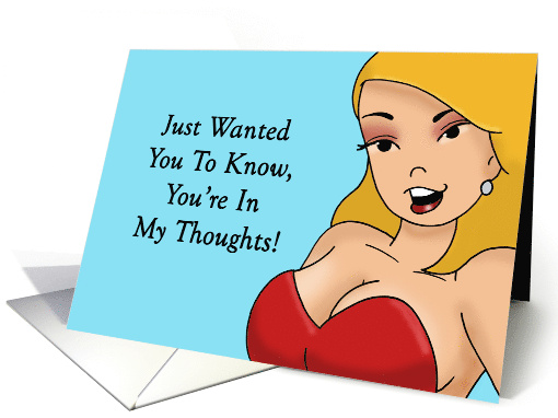 Humorous Adult Valentine Just Wanted You To Know You're... (1766232)