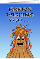 Humorous Birthday With Cartoon Volcano Here’s Wishing You Lava card