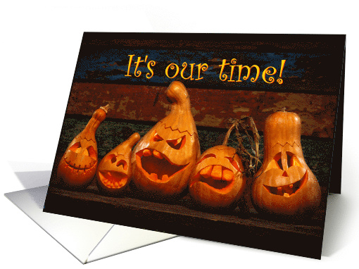 It's our time Pumpkins Teeth Laugh Halloween card (1495918)