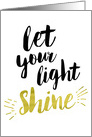 Let Your Light Shine Inspirational Message card