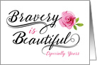 Cancer Patient Encouragement  Bravery is Beautiful card