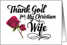 Wife Anniversary Religious - Thank God for my Christian Wife card