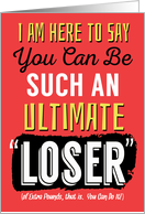 Weight Loss Encouragement, You can be a Loser card