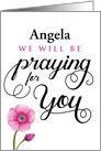 Custom front, We will be Praying for You, Get Well Name card