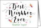 Custom front, Thanks, Best Neighbor Ever, with Flowers card