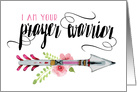 Cancer Support, Religious, I am your Prayer Warrior card