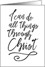 Biblical Encouragement - I Can Do All Things Through Christ card