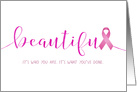 Breast Cancer Survivor Congratulations - You are Beautiful card