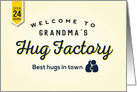 Encouragement, Welcome to Grandma’s Hug Factory, Best Hugs in Town card