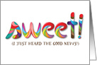 Sweet! Congratulations on the Good News with Candy Type card