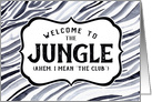 Club Welcome - Welcome to the Jungle (Ahem, I Mean The Club) card