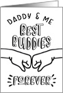 Dad Birthday - Daddy & Me, Best Buddies Forever card