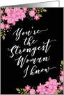 Thinking of You, For Her, You are the Strongest Woman I Know card