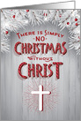 Religious Christmas - No Christmas without Christ card