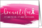 Breast Cancer - Last Chemo Congratulations - You are Beautiful card