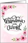 Happy Valentine’s Day - Best Grandma in the World with Flowers card