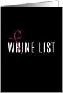 Happy Birthday, Funny - Change your WHINE LIST to a WINE LIST card