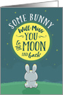 Some Bunny Will Miss You to the Moon and Back Goodbye card