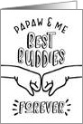 Papaw Birthday from Grandchild - Papaw & Me, Best Buddies Forever card