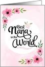 Happy Mother’s Day - Best Nana in the World with Flowers card