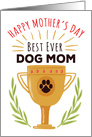 Happy Mother’s Day From Dog - Best Ever Dog Mom! card