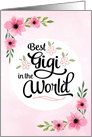 Happy Valentine’s Day - Best Gigi in the World with Flowers card
