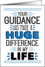 Mentor Thanks - Your Guidance Has Made A Huge Difference card