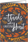 Happy Thanksgiving - Give Thanks with a Grateful Heart card