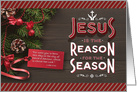 Religious Christmas, Jesus is the Reason for the Season with Verse card