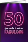 50th Birthday, You Make it Look so Fabulous! card