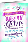 Daughter EngagementAWESOME GRAVY! Like Awesome Sauce but Better! card