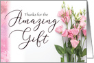 Thanks for Amazing Gift with Pink Flowers card