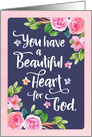 Encouragement, You Have a Beautiful Heart for God card