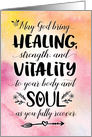 Get Well Soon, May God Bring You Healing, Strength and Vitality card