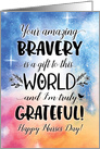 Nurses Day, Your Amazing Bravery is a Gift to this World card