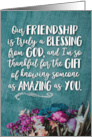 Friend Thanks Our Friendship is a Blessing from God card