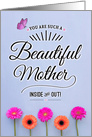 Mother Birthday, You Are a Beautiful Mother, Inside and Out! card