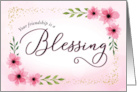 Your friendship is a blessing Calligraphy with Pink Watercolor Flower card