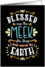 BLESSED are the MEEK for They Shall Inherit the EARTH card