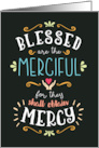 BLESSED are the MERCIFUL for They Shall Obtain MERCY card