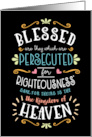 BLESSED are those who are PERSECUTED for Righteousness card