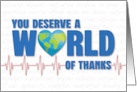 Happy Nurses Day You Deserve a World of Thanks card