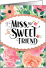 I Miss my Sweet Friend with Watercolor Floral Background card