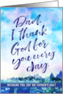 Happy Father’s Day Dad I Thank God for you Every Day card