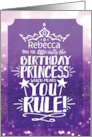 Custom Front You are Officially The Birthday Princess Means YOU RULE card