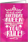 Birthday Queen ANYONE who is ANYONE admits YOU RULE card