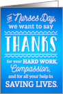 Nurses Day We Want to Say Thanks for your Help in Saving Lives card