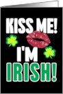 Kiss Me Im Irish with Red Lips and Shamrocks Happy St Patricks Day card