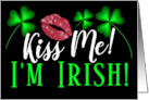 Kiss Me Im Irish with Red Lips and Shamrocks Happy St Patricks Day card